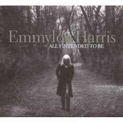 Emmylou Harris : All I Intended to Be